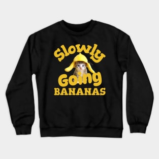 Slowly Going Bananas Kitten Crewneck Sweatshirt